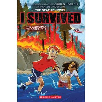 I Survived the California Wildfires, 2018 (I Survived Graphic Novel #13)