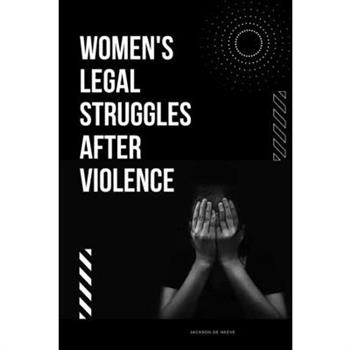 Women's Legal Struggles After Violence