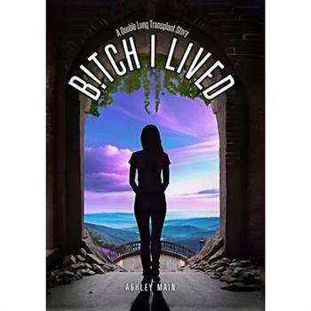 Bitch I Lived