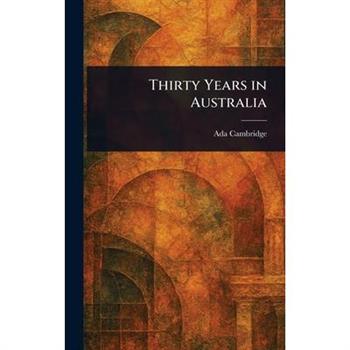 Thirty Years in Australia