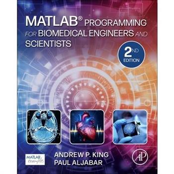 MATLAB Programming for Biomedical Engineers and Scientists