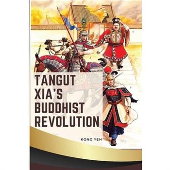 Tangut Xia's Buddhist Revolution