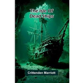 The Isle Of Dead Ships