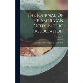 The Journal Of The American Osteopathic Association; Volume 19