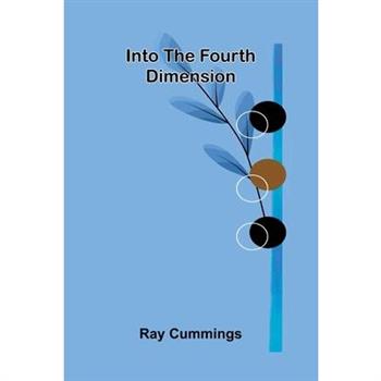Into The Fourth Dimension