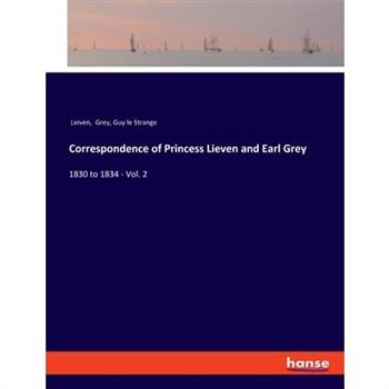 Correspondence of Princess Lieven and Earl Grey