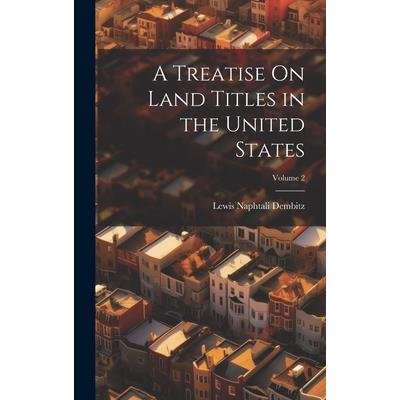 A Treatise On Land Titles in the United States; Volume 2