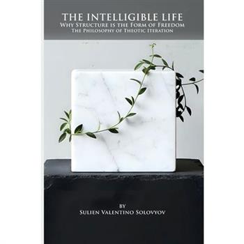 The Intelligible Life