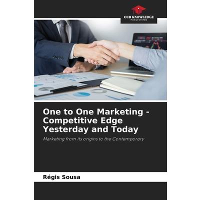 One to One Marketing - Competitive Edge Yesterday and Today