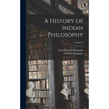A History of Indian Philosophy; Volume 2