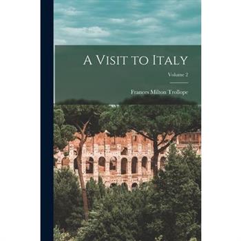 A Visit to Italy; Volume 2