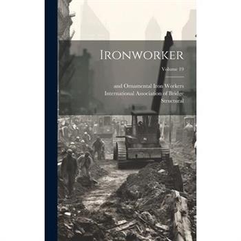 Ironworker; Volume 19