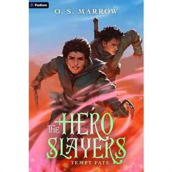 The Hero Slayers Tempt Fate