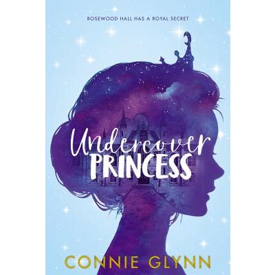 The Rosewood Chronicles #1: Undercover Princess