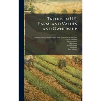 Trends in U.S. Farmland Values and Ownership