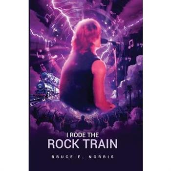 I Rode the Rock Train