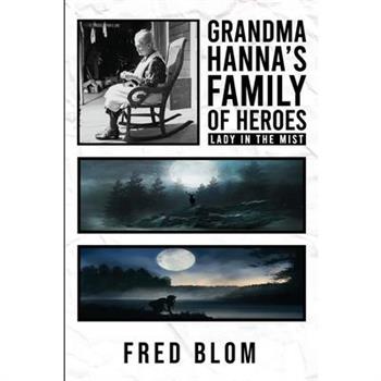Grandma Hanna's Family of Heroes Lady In The Mist