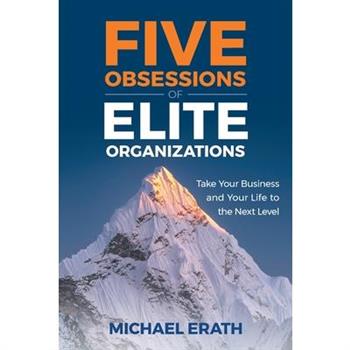 Five Obsessions of Elite Organizations