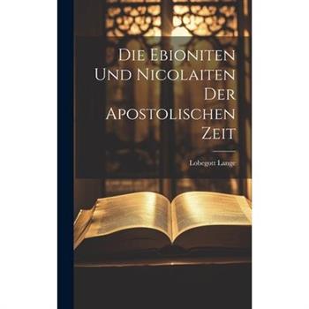 Die Ebioniten Und Nicolaiten Der Apostolischen Zeit
