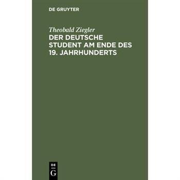 Der deutsche Student am Ende des 19. Jahrhunderts