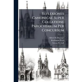 Reflexiones Canonicae Super Collatione Parochiarum Per Concursum
