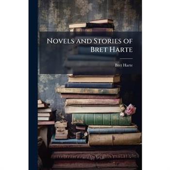 Novels and Stories of Bret Harte