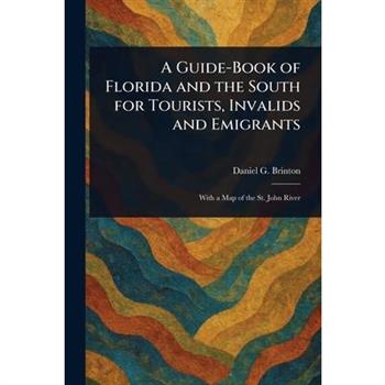 A Guide-Book of Florida and the South for Tourists, Invalids and Emigrants