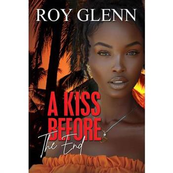 A Kiss Before the End