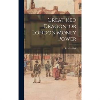 Great Red Dragon, or London Money Power