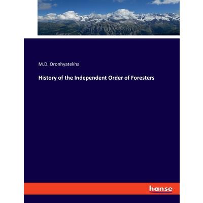 History of the Independent Order of Foresters