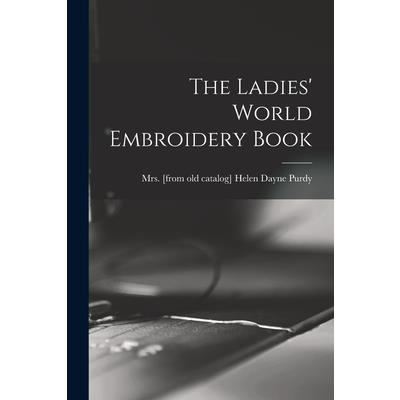 The Ladies' World Embroidery Book