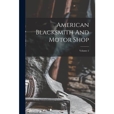 American Blacksmith And Motor Shop; Volume 2