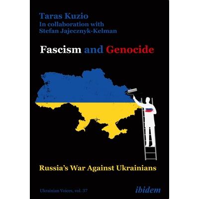 Fascism and Genocide: Russia’s War Against Ukrainians