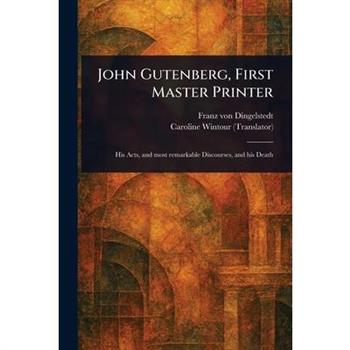 John Gutenberg, First Master Printer