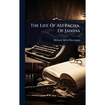 The Life Of Ali Pacha, Of Janina