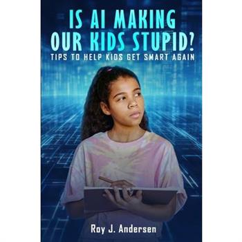 Is AI Making Our Kids Stupid?