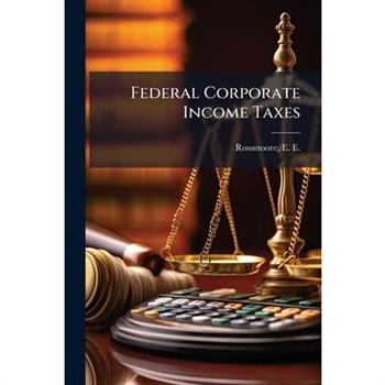 Federal Corporate Income Taxes