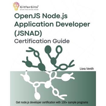 OpenJS Node.js Application Developer (JSNAD) Certification Guide