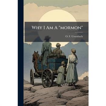 Why I Am A "mormon"