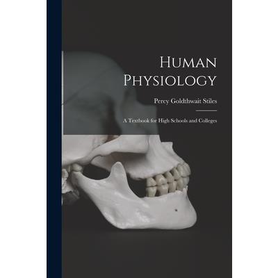 Human Physiology; a Textbook for High Schools and Colleges