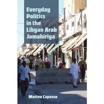 Everyday Politics in the Libyan Arab Jamahiriya