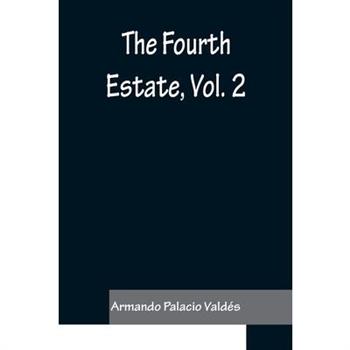 The Fourth Estate, vol. 2