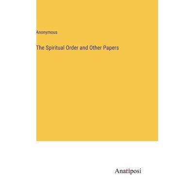 The Spiritual Order and Other Papers