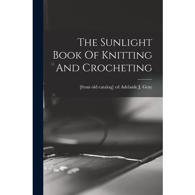 The Sunlight Book Of Knitting And Crocheting