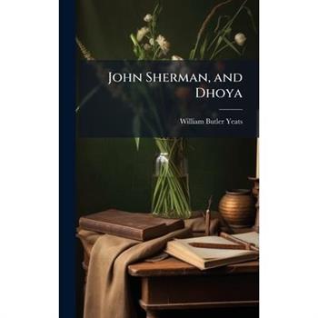 John Sherman, and Dhoya