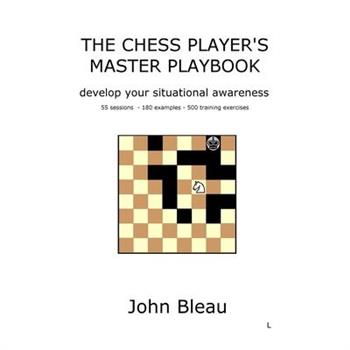 The Chess Player's Master Playbook