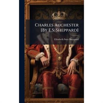 Charles Auchester [By E.S. Sheppard]