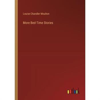 More Bed-Time Stories