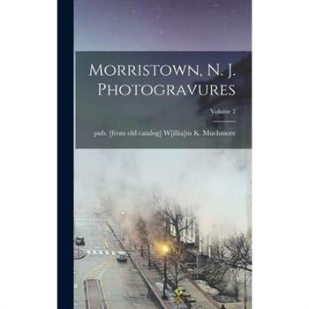 Morristown, N. J. Photogravures; Volume 2