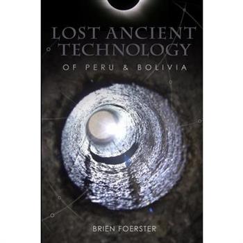 Lost Ancient Technology Of Peru And Bolivia